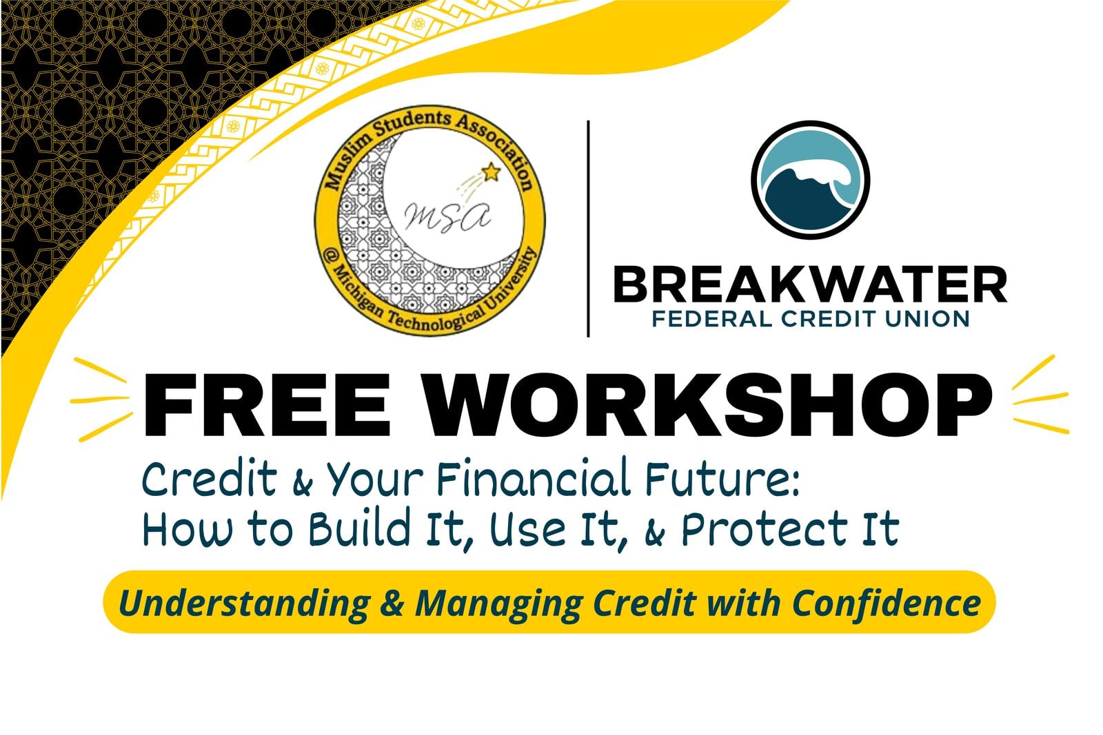 Flyer for the free workshop Credit & Your Financial Future: How to Build It, Use It, & Protect It, from the Muslim Students Association and Breakwater Federal Credit Union.